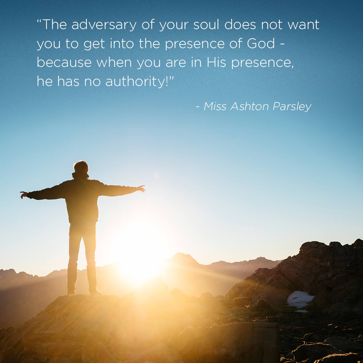 &ldquo;The adversary of your soul does not want you to get into the presence of God &ndash; because when you are in His presence, he has no authority!&rdquo; &ndash; Pastor Rod Parsley